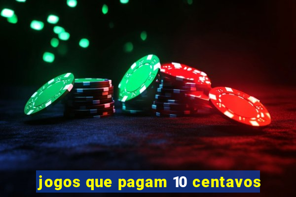 jogos que pagam 10 centavos